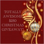 TOTALLY AWESOME $250 CHRISTMAS GIVEAWAY!!